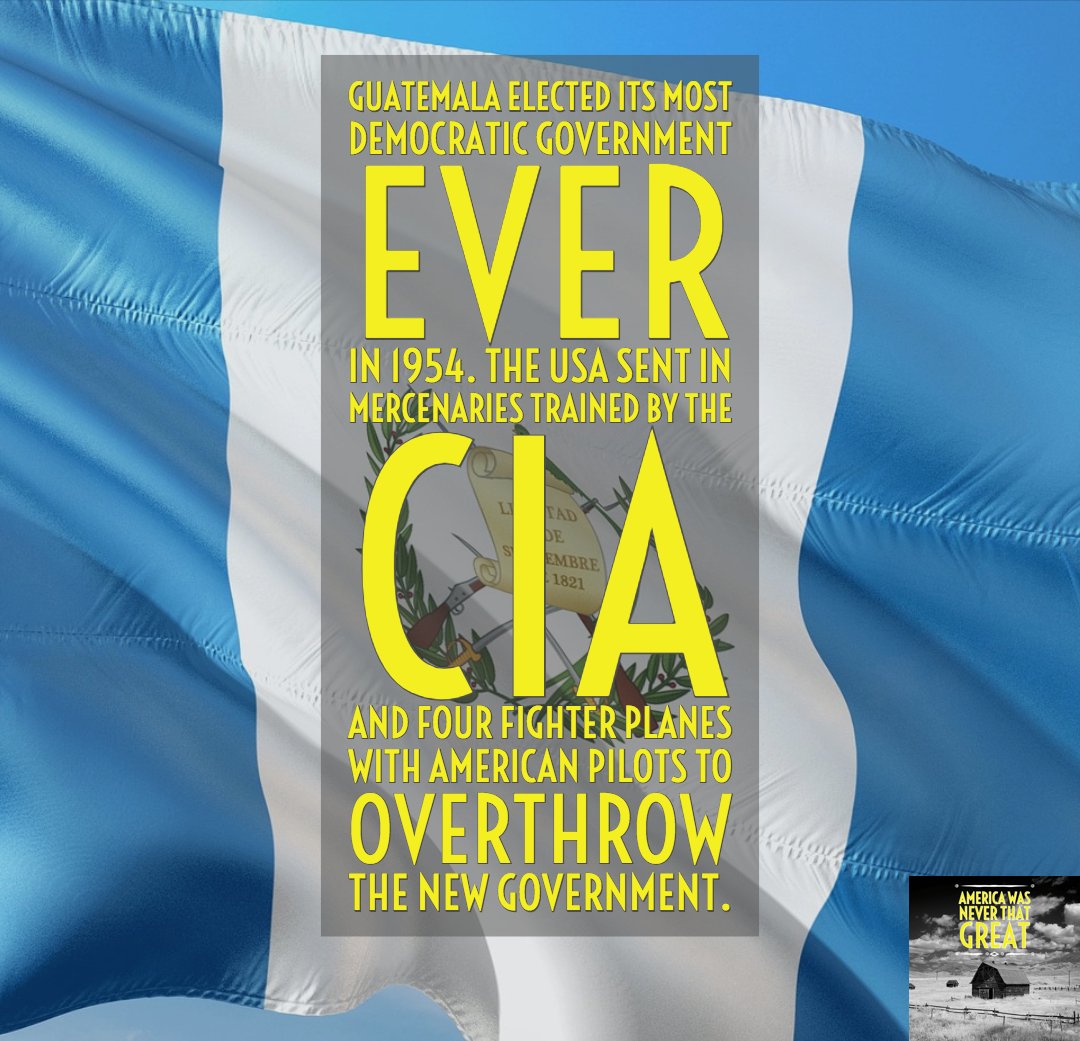 usanevergreat's tweet photo. #Guatemala elected its most democratic government ever in 1954. The USA sent in mercenaries trained by the CIA and four fighter planes with #American pilots to overthrow the new government. #americawasneverthatgreat #change #history #dobetter #immigration #immigrants #caravan https://t.co/bjddBq6gC7