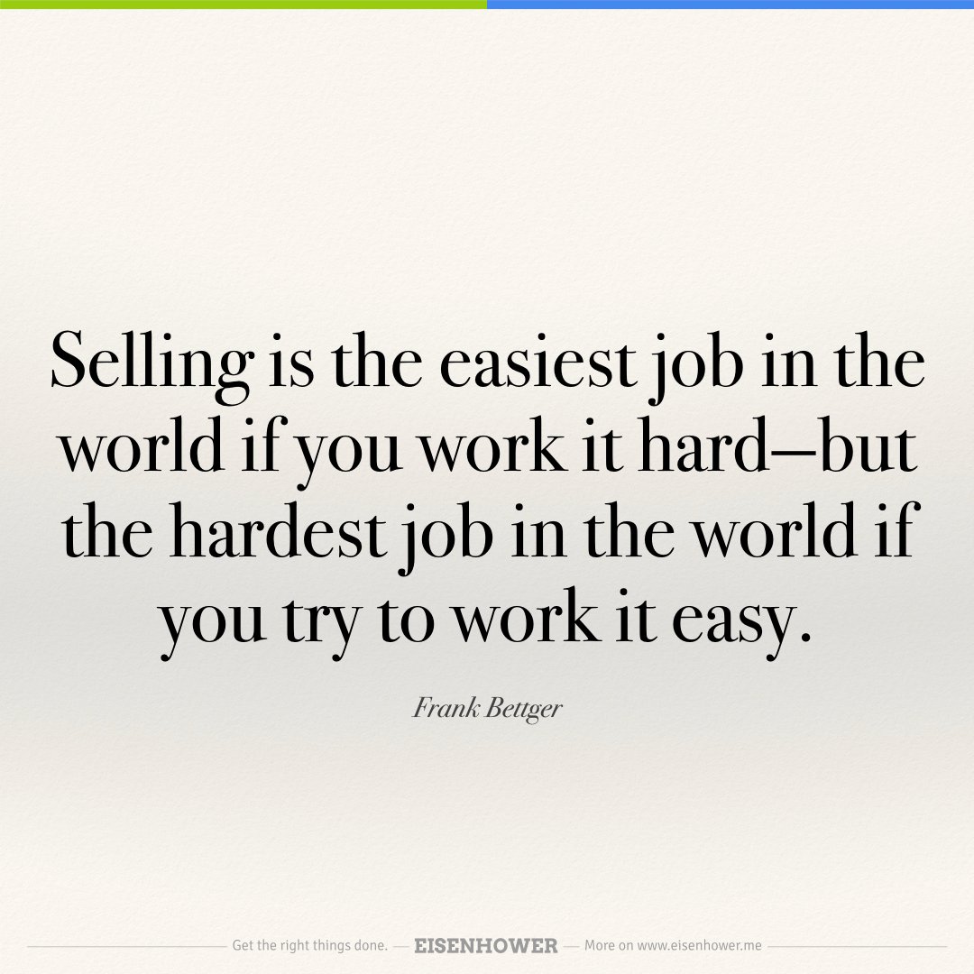 Selling is the easiest job in the world if you work it hard—but the hardest job in the world if you... — Frank Bettger #flow #habit #success