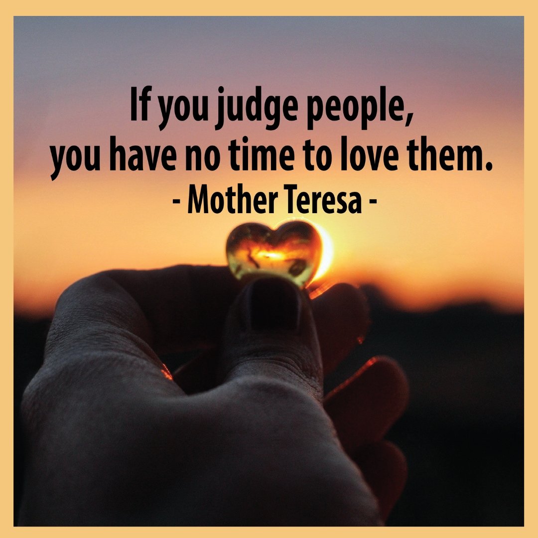 Instead of judging, we can spend our time understanding or supporting them, or if need be, simply getting out of the way.