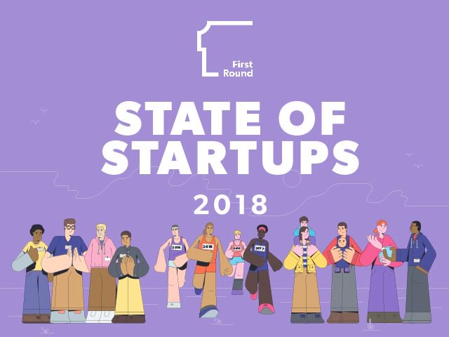 PixVC's tweet photo. First Round State of Startups 2018 https://t.co/0CA07JRAGi https://t.co/4K78D9BtsJ