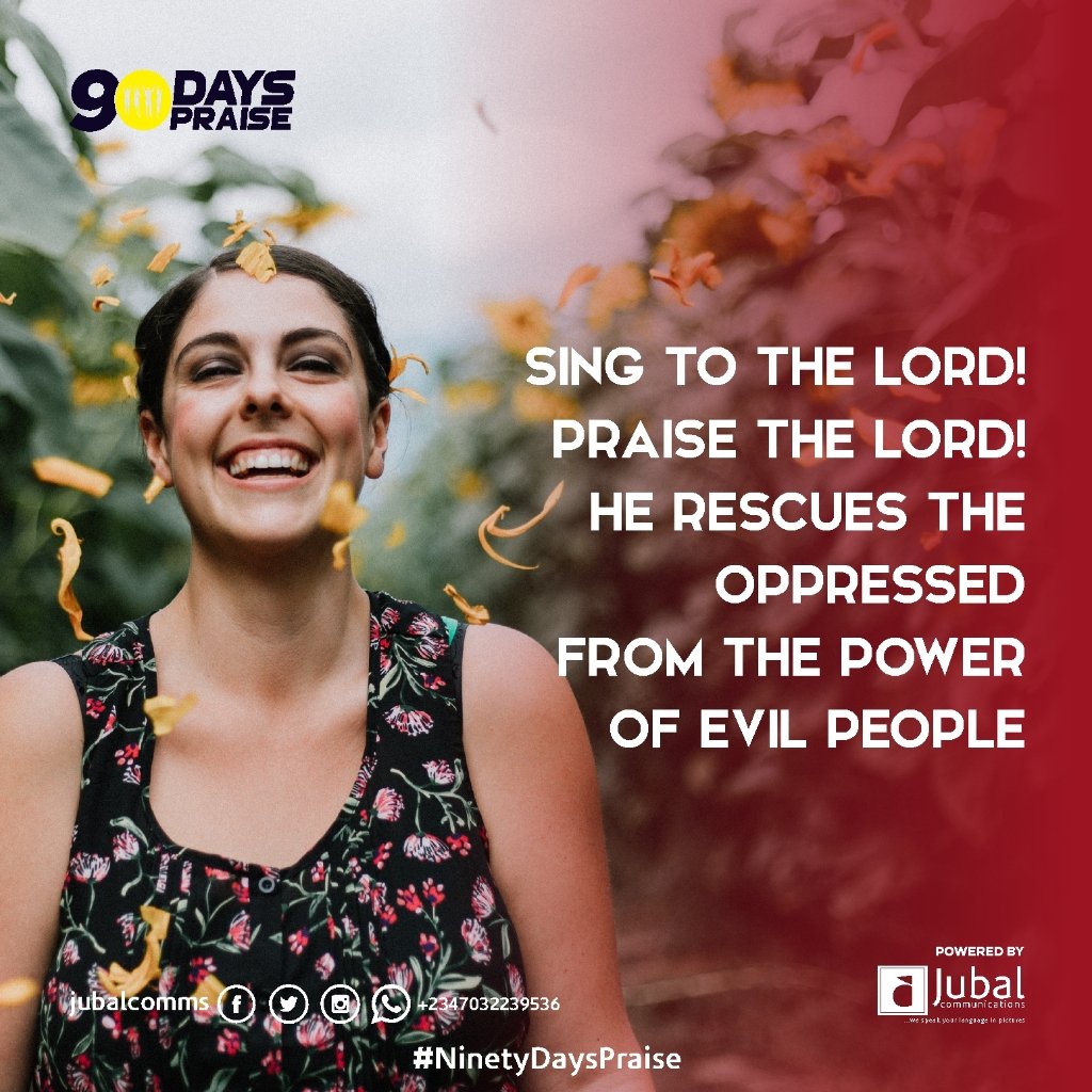 myjubalcomms's tweet photo. Sing to the Lord! Praise the Lord! He rescues the oppressed from the power of evil people. #90DaysPraise #Praisealways #Moves #God #PraiseandWorship #praisetheLord #glorytoGod #worshipcommunity #Father #and #Son #Relationship @jubalcomms https://t.co/BHbhzwOn3o
