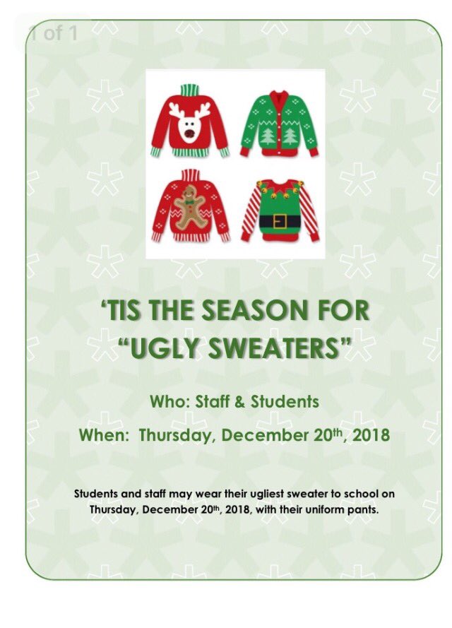 Ugly Sweater Day is Thursday, December 20th. Students may wear their ugliest sweater with uniform pants!