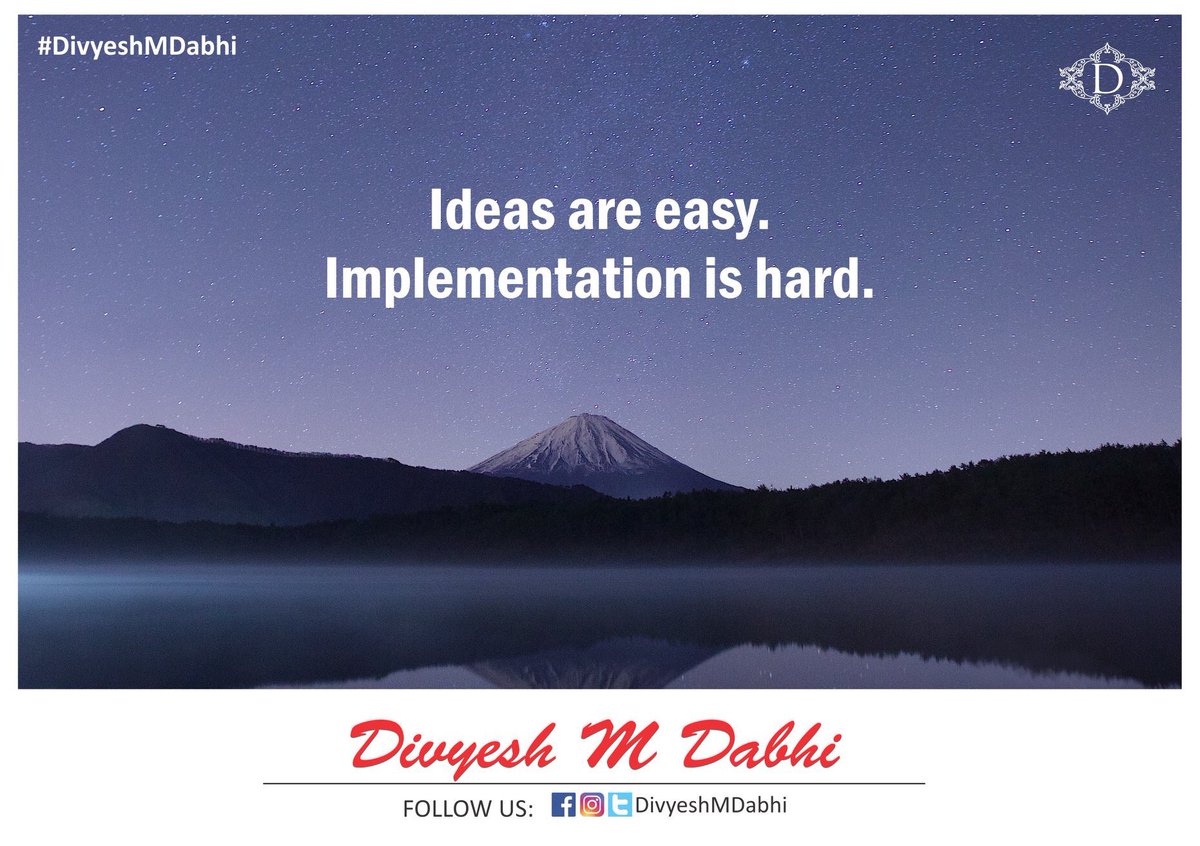 diivyeshdabhi's tweet image. Ideas are easy. Implementation is hard. 
#idea #implemention #divyeshmdabhi