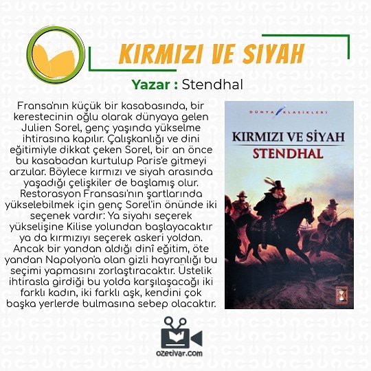 / Kırmızı ve Siyah
...
"Hiçbir partiden değilim.
Beni mahveden de bu oldu.
Benim bütün politikam şu: Müziği, resmi severim.
Güzel bir kitap benim için bir olay kadar önemlidir."
...
STENDHAL