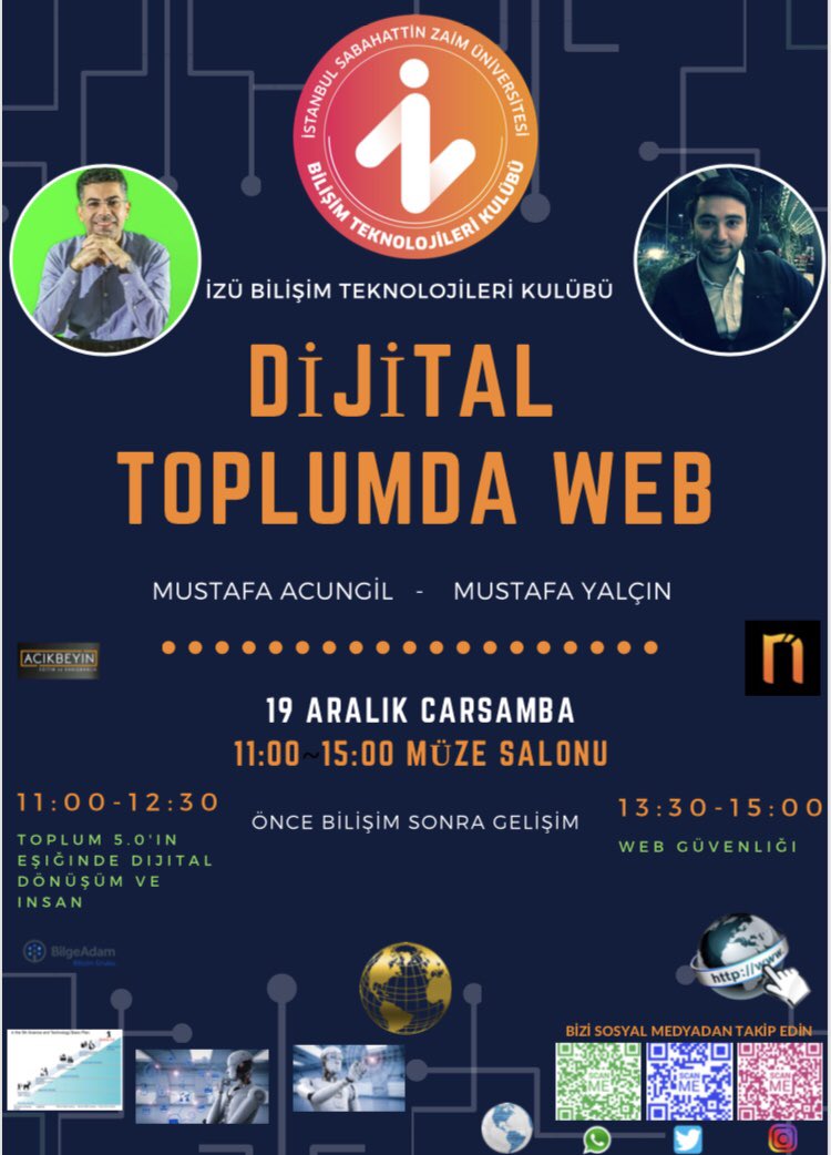 İZU BTK DOLU DOLU GELİYOR!!! Bilişim Teknolojileri Kulübü tarafından düzenlenen DİJİTAL TOPLUMDA WEB konulu panelimize hepiniz davetlisiniz.  Mustafa ACUNGİL ve Mustafa YALÇIN’ın katılımları ile gerçekleştireceğimiz etkinliğimiz 19 Aralıkta (yarın) Müze Salonunda.