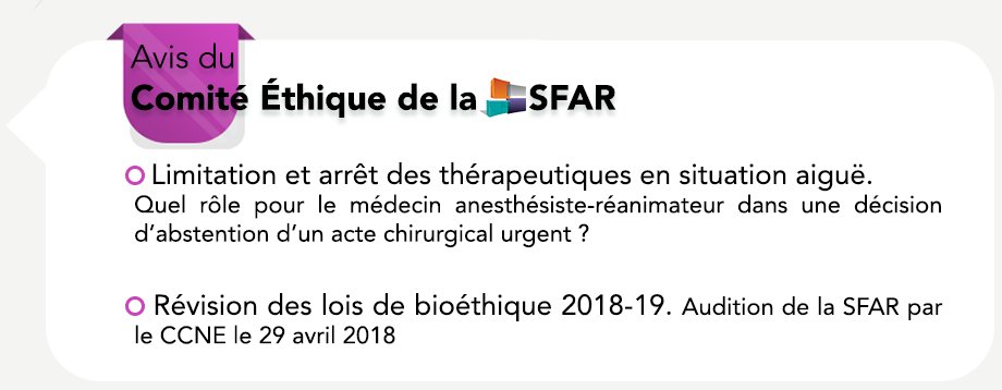 🔷 Limitation et arrêt des thérapeutiques en situation aiguë. Quel rôle pour le médecin anesthésiste-réanimateur...
🔷 Révision des lois de bioéthique 2018-19...; 
sfar.org/?p=17478