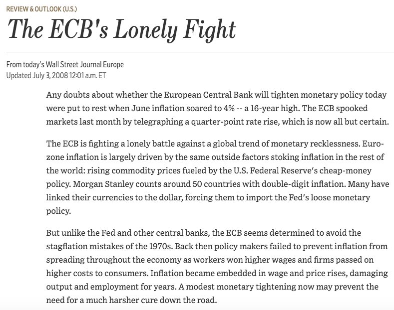 July 2008  https://www.wsj.com/articles/SB121503712865524297"But unlike the Fed and other central banks, the ECB seems determined to avoid the stagflation mistakes of the 1970s."