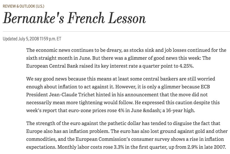 July 2008  https://www.wsj.com/articles/SB121520989643629401"...a glimmer of good news this week: The European Central Bank raised its key interest rate a quarter point... On Thursday, oil hit $146 a barrel, leading us to wonder how high it has to go before Mr. Bernanke admits he has a problem. $200?"