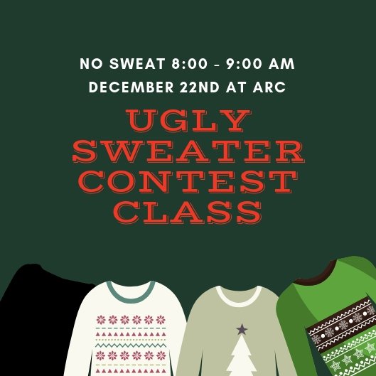 Join us on Saturday, December 22nd for an Ugly Sweater Contest Class!  No Sweat at ARC from 8:00 - 9:00 a.m. https://t.co/cHXOHWzUGN
