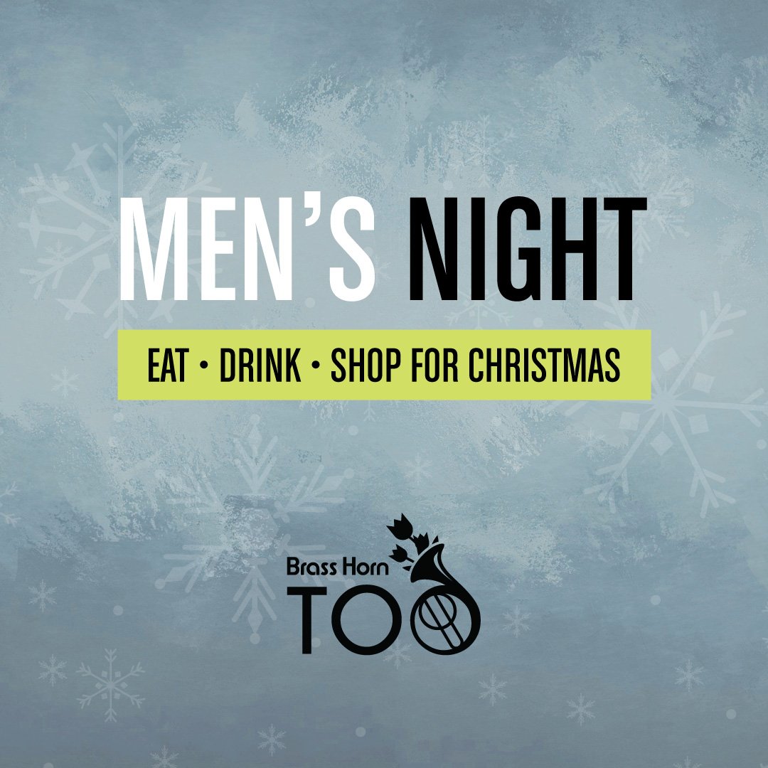 To all the men who have procrastinated on Christmas shopping–we're here to help!

Brass Horn Too will be hosting Men's Night tonight from 6:00 to 8:00 pm. Stop by the store to enjoy a variety of food and drinks while we help you finish your Christmas shopping.