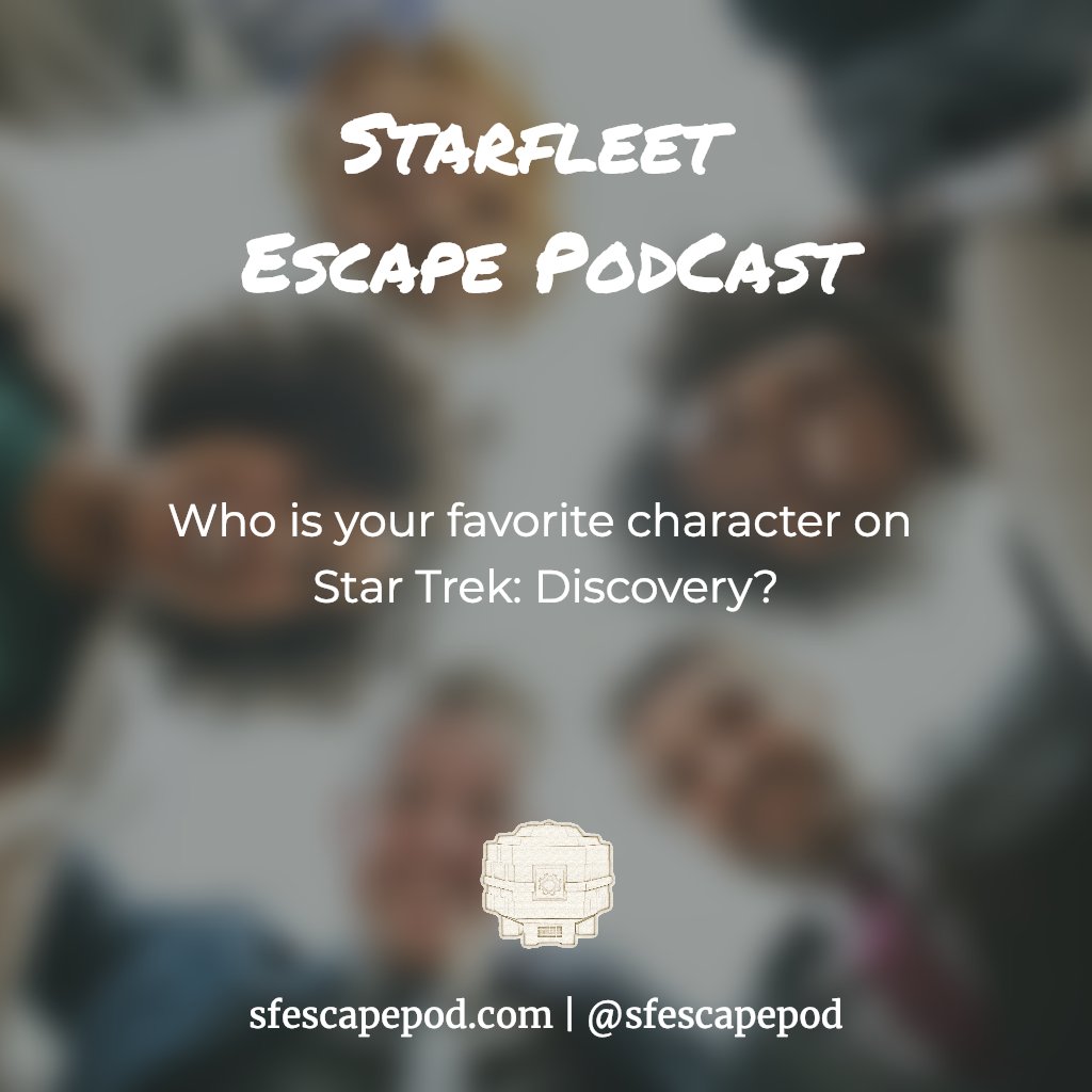 SFEscapePod's tweet photo. Who is your favorite character on Star Trek: Discovery? #startrek #StarTrekDiscovery #podcast #stdsc https://t.co/u2rg4wgOwC