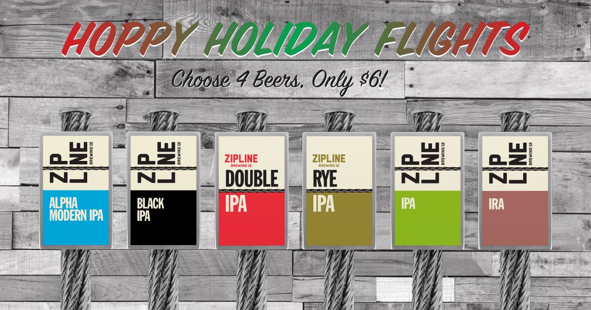 Hoppy Holidays from Zipline! A full line up of hoppy beers are flowing this holiday season and now is your chance to try them all one flight of four at a time now available at any of our three Taproom locations; <a href="/ziplinetaproom/">Zipline Taproom</a>, @ziplinebeerhall, and @ziplineomaha.