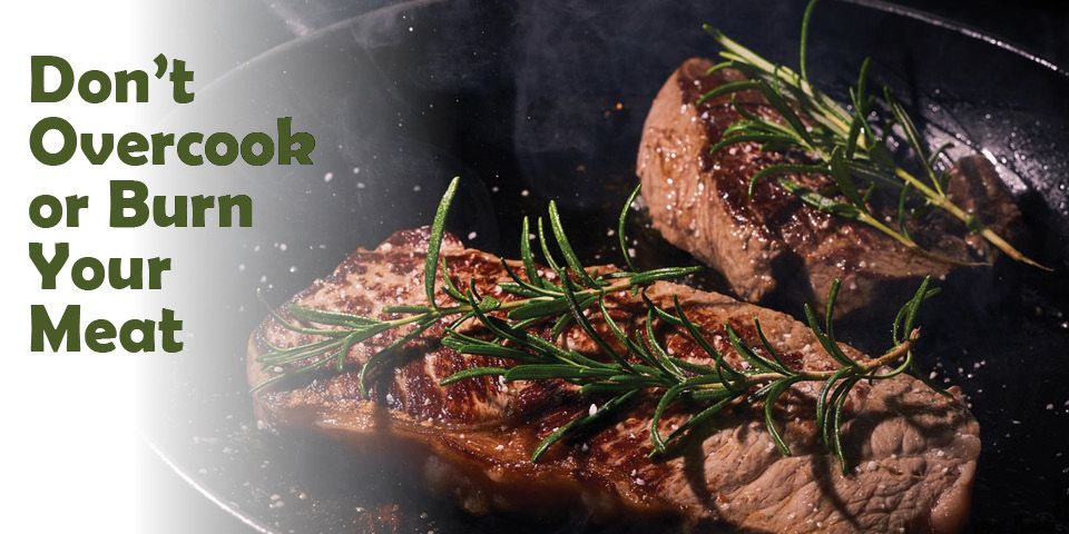 1919Cookware's tweet image. #Healthtip: Don't overcook or burn your meat! Meat can be a delicious, nutritious, and healthy part of a diet. The nutritional components of these proteins are broken down when meat is overcooked and burnt.