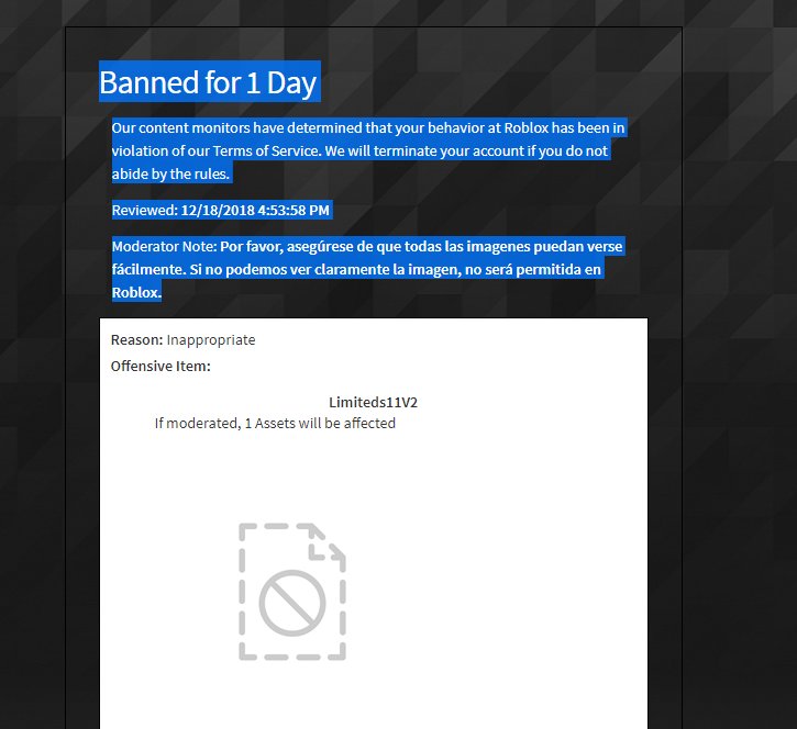 Account deleted our content monitors have determined that your behavior at  roblox has been in violation of our terms of service Revevied PM moderator  note do not create accounts just for the