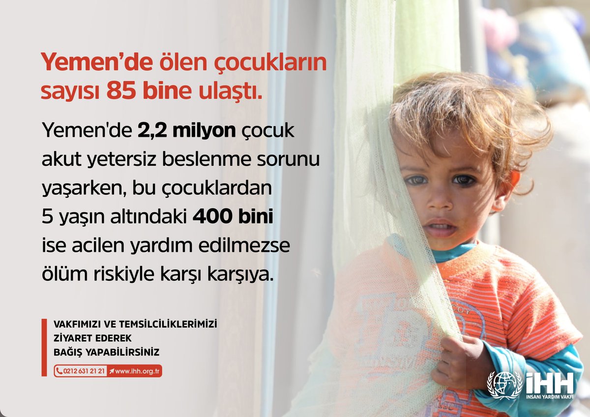 Yemen'de gıda yetersizliği ve sağlık sorunları gibi sebeplerle hayatını kaybeden çocuk sayısı 85 bine ulaştı. 

Şimdi Yemen halkına destek olmanın tam vakti!

Online bağış: ihh.org/yemenacil