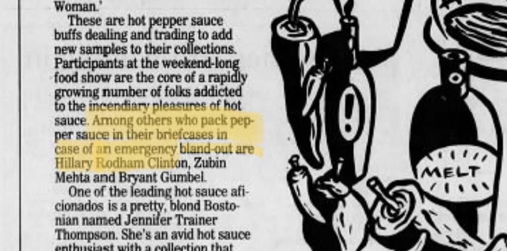 Even in some serious publications, Hillary Clinton’s 2016 hot sauce comment continues to be cited as evidence of “pandering” or a “gaffe” (as if she made it up after hearing “Formation”), without noting two decades of articles about hot sauce in her bag (like this one from 1994).
