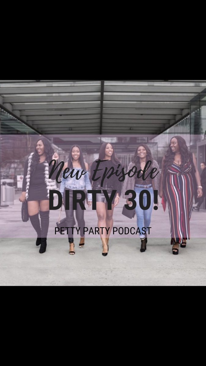 PettyPartyPod's tweet image. Episode 30: “Dirty 30” ! Available now on iTunes, SoundCloud and Google Play. Listen, Rate and Share ! It’s our 30th episode y’all show us some loveeeeeeee ❤️☕️