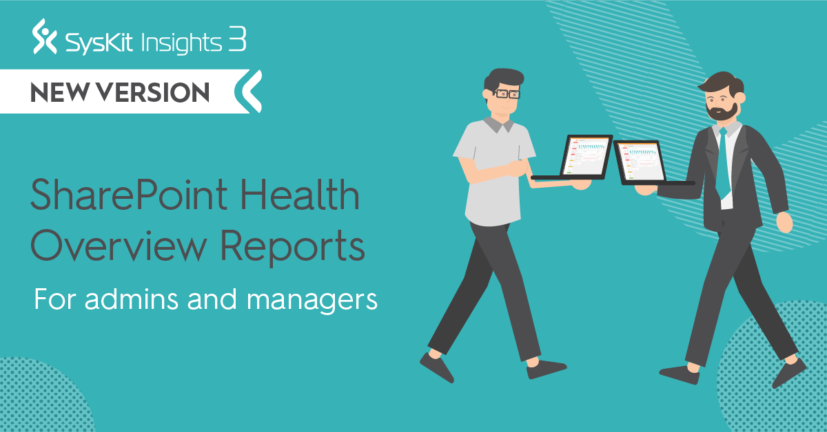 SyskitTeam's tweet photo. [New Release] #SysKit Insights 3 has arrived! From now on you will be able to spot trends in your #SharePoint environments with SharePoint Health Overview reports. Receive daily or weekly report and know the state of your farm. https://t.co/pvow165bpk https://t.co/o6uQrhKsav