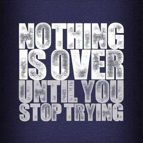 Day 3 of 365:

“Nothing is over until you stop trying”

#ThinkBigSundayWithMarsha
#ThursdayThoughts