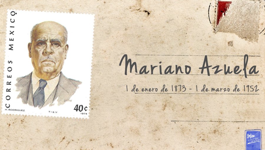 UNAM_MX's tweet photo. #UNAMrecuerdaA Mariano Azuela, escritor mexicano quién nació #UnDíaComoHoy de 1873. Es considerado el primer novelista de la Revolución Mexicana con su obra "Los de abajo". En material de lectura “La nostalgia de mi Coronel” > https://t.co/lsib6TEmqO https://t.co/bkkVAErNXM