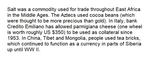 7) Historically, money has included things like tea, salt and cocoa beans, and even cheese.