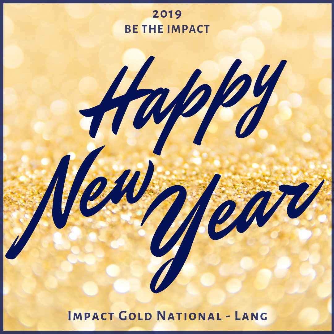 ImpactGoldLang's tweet photo. Wishing you an amazing 2019 full of great opportunities and happiness! Happy New Year - The best is yet to come!!! #IGNL #ImpactGold #BeTheImpact https://t.co/JjuvLj4Y9T