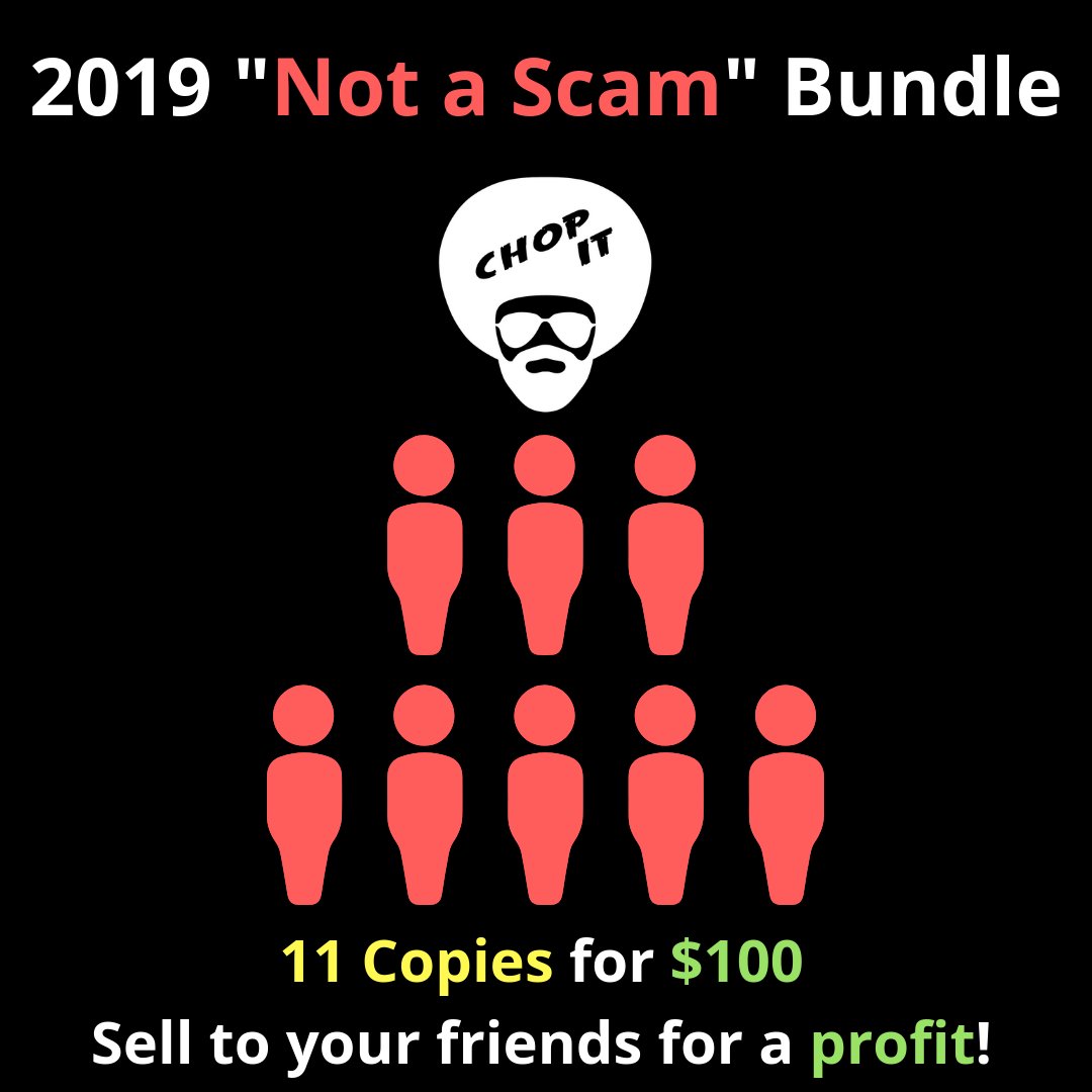 For 2019 we are introducing the Chop It "Not a Scam" bundle!  Get PAID to own Chop It (with a little work)!  11 copies for $100!  Recruit your friends and get rich!
Really: giantscam.bigcartel.com/product/chop-i…

#indiedev #gamedev #mlm #virtualreality #NewYearsDay #steam #deals #notascam #vr