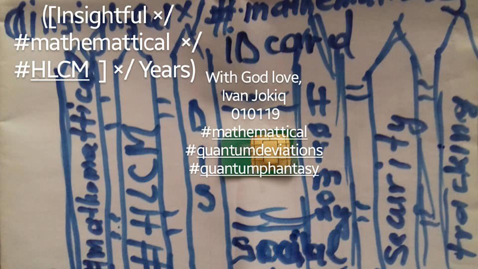 IvanJokiq's tweet photo. Realizing from governments and citizens some elements of "secure social tracking" of #GPS at memory chip into #IDcards through #mathemattical #HLCM #quantumdeviations #quantumphantasy 010119
https://t.co/cW5K7e6xm6 
https://t.co/a0I05V6Gaq 
 https://t.co/nZuUvIe1oo https://t.co/h6OjVz8kP8