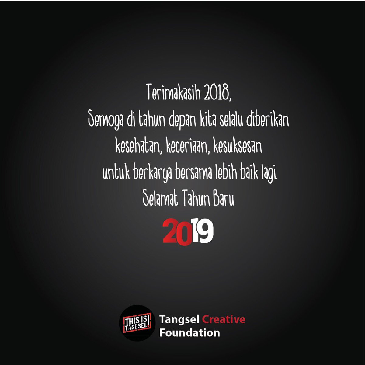 Happy New Year 2019
Selamat Tahun Baru 2019
.
.
.
Terkmakasih 2018
Semoga di tahun berikutnya kita diberikan kesehatan, keceriaan, dan kesuksesan untuk berkarya bersama lebih baik lagi!
#thisistangsel #tcf_greetingscard