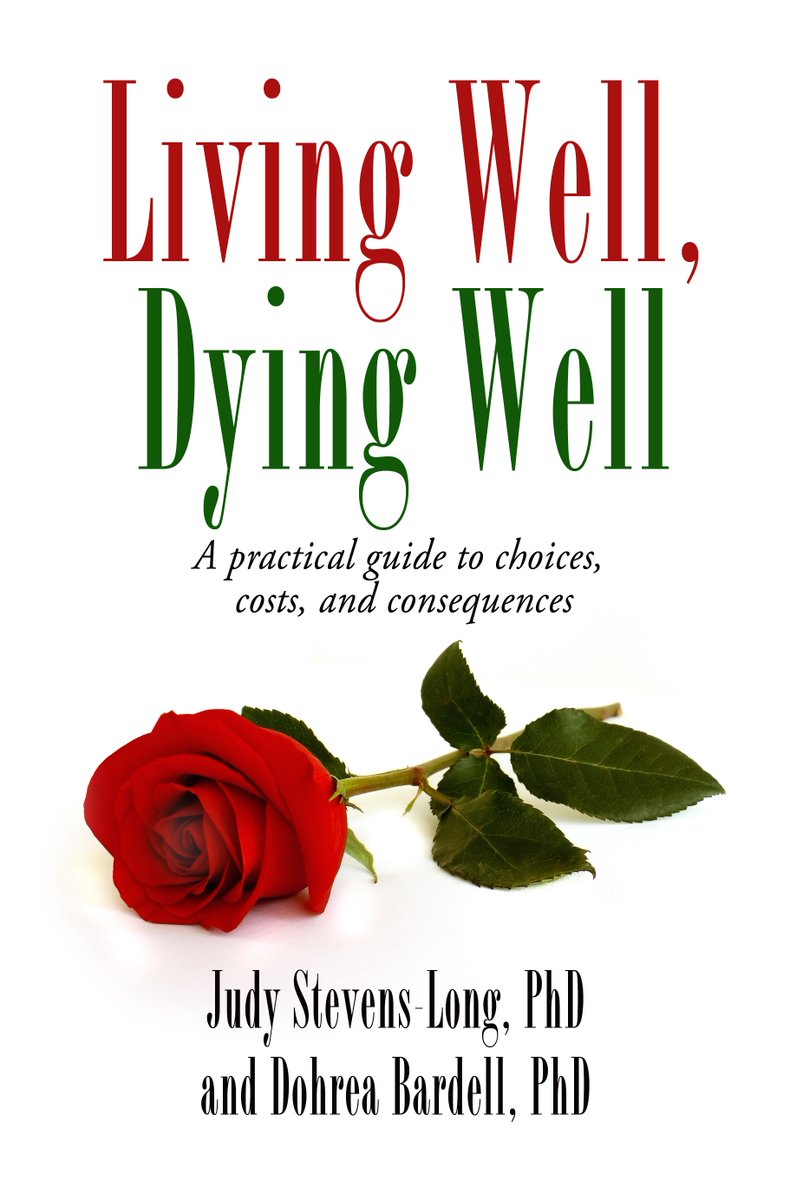 LongJudith's tweet image. Pleased to announce my new book is out. It's called "Living Well, Dying Well," and it's available on Amazon. You can learn more about it at dyingwithwisdom.com or judystevenslong.com.