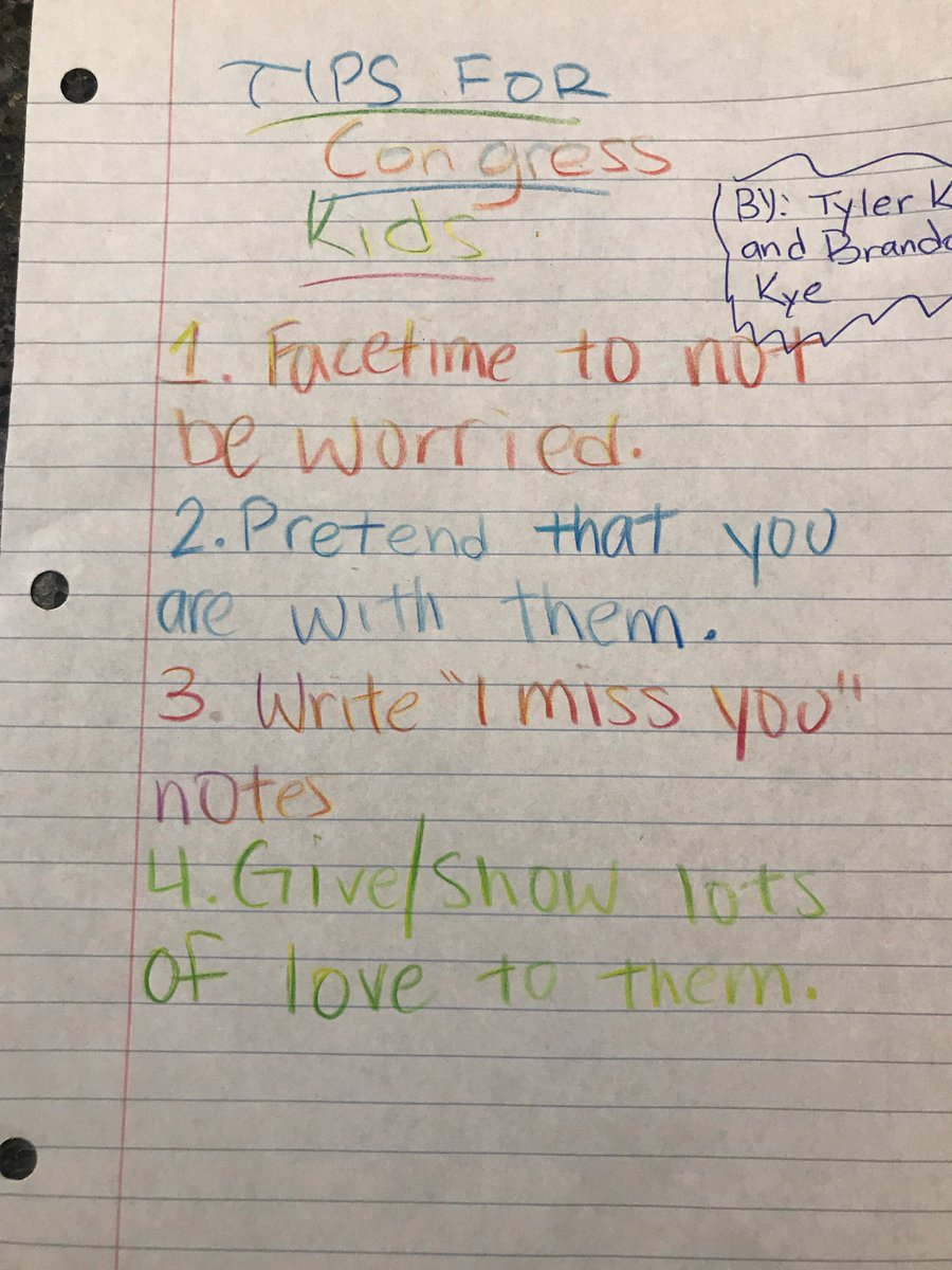 Tips for Congress Kids by Tyler Kye and Brandon Kye: 1) Facetime to not be worried. 2) Pretend that you are with them. 3) Write "I miss you" notes. 4) Give/show lots of love to them