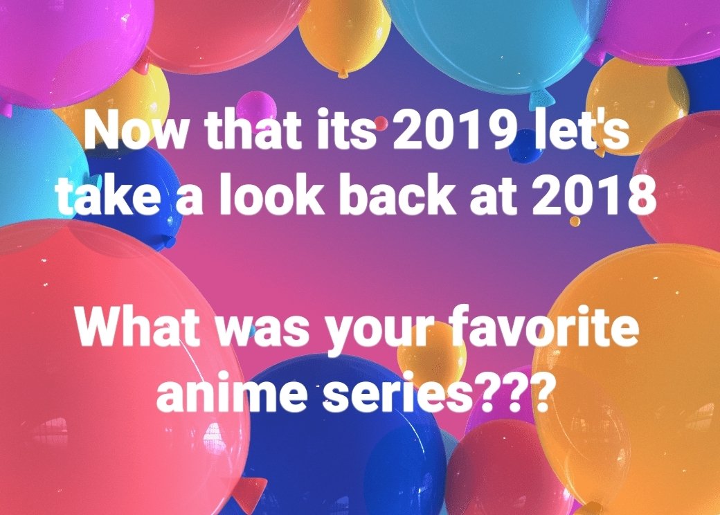 1stopanimenet's tweet photo. #2018inReview #HappNewYear2019 https://t.co/XZKtS6fvxj