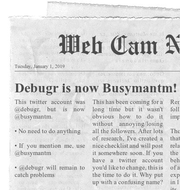 debugr's tweet image. My twitter name changed from @debugr is now @busymantm