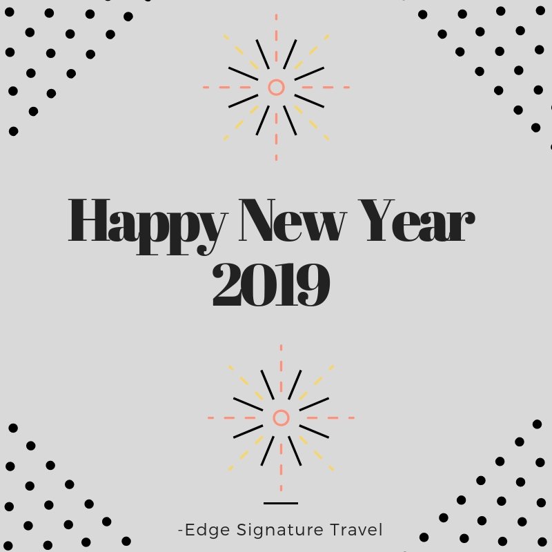EdgeSignature's tweet image. Happy 2019. what are your travel goals this year? #HappNewYear2019