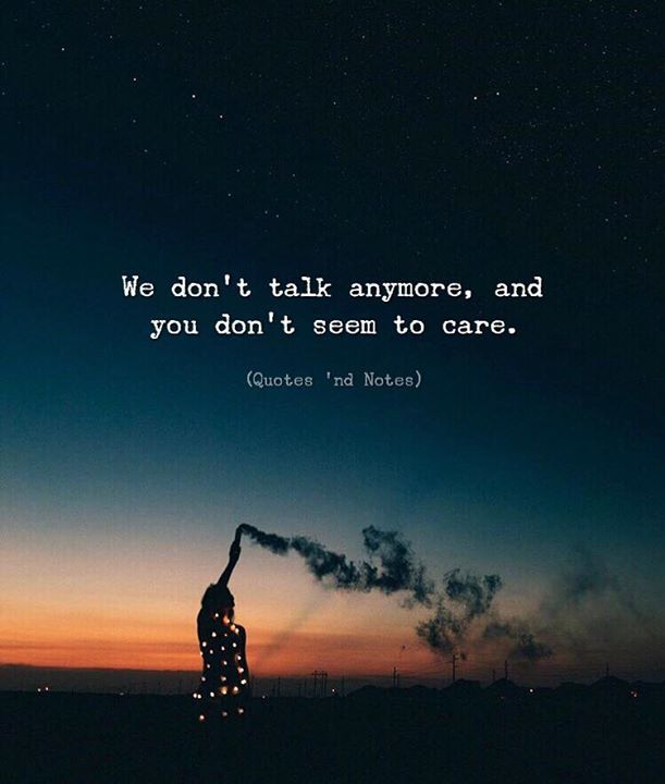 Quotes Nd Notes בטוויטר We Don T Talk Anymore And You Don T Seem To Care Quotes Nd Notes בטוויטר We Don T Talk Anymore And You Don T Seem To Care