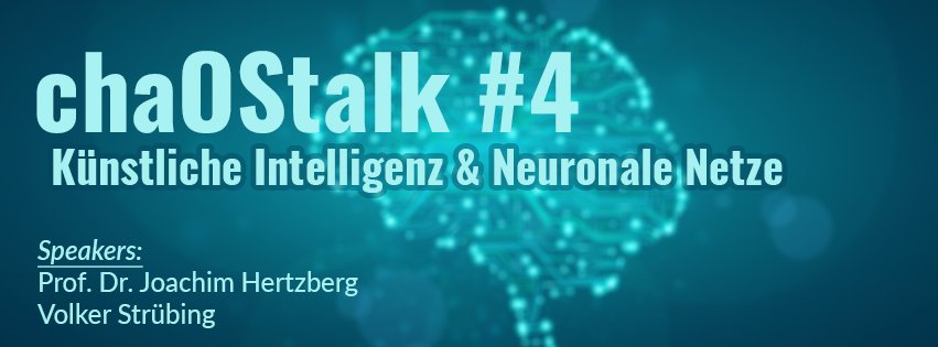 Am 18.01 findet unser nächster chaOStalk zum Thema Künstliche Intelligenz und Neuronale Netze, mit Prof. Joachim Hertzberg (DFKI) und <a href="/VolkerStruebing/">Volker Strübing</a> statt. 
Mehr Infos: chaostreff-osnabrueck.de/chaostalks.html