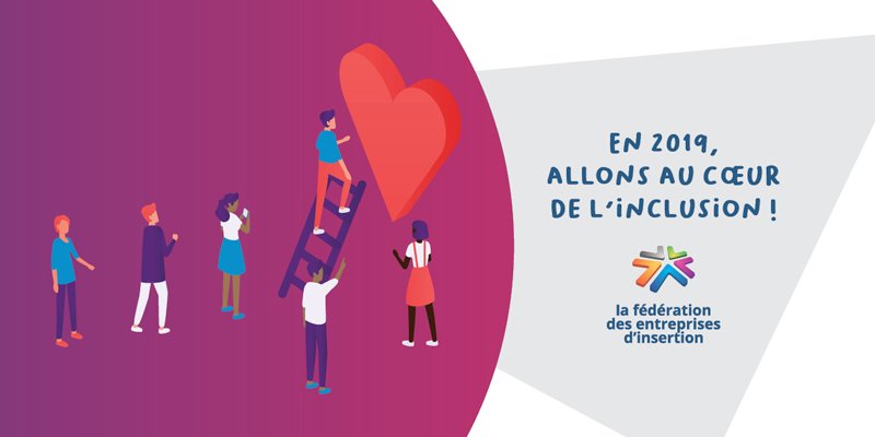 En 2019, allons au coeur de l'inclusion ! 
<a href="/lafederationEI/">La fédération des entreprises d'insertion</a> vous souhaite une très belle année 2019.