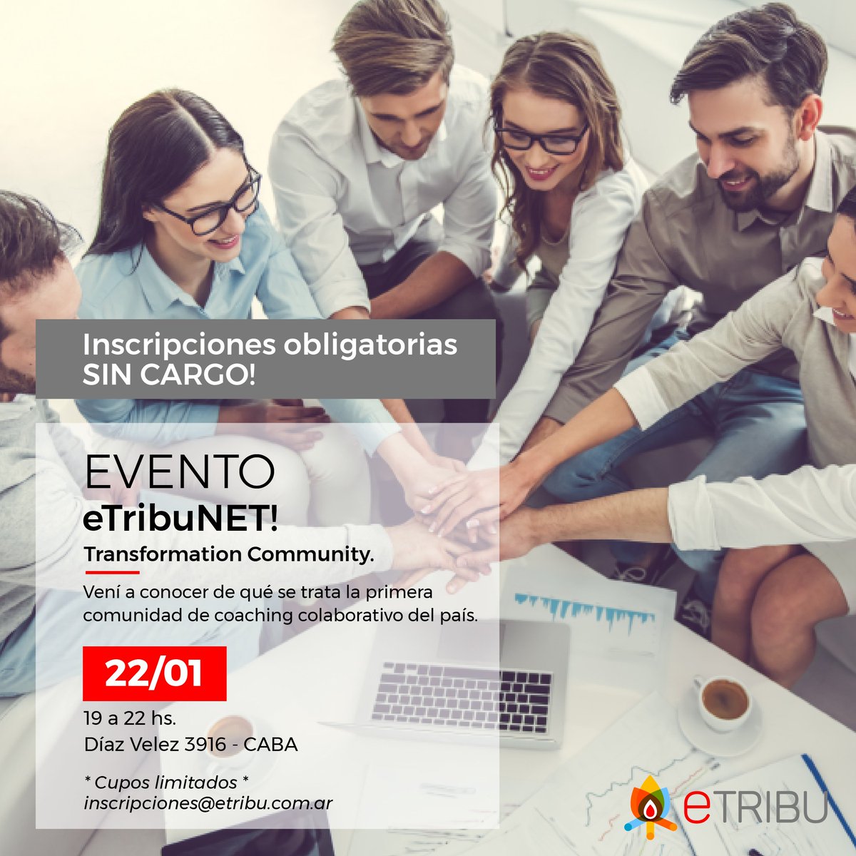 Conocé Etribu NET! Transformation Community, la primera comunidad de coaching colaborativo del país.
Inscripción obligatoria al evento SIN CARGO - Cupos limitados.
Escribinos a inscripciones@etribu.com.ar