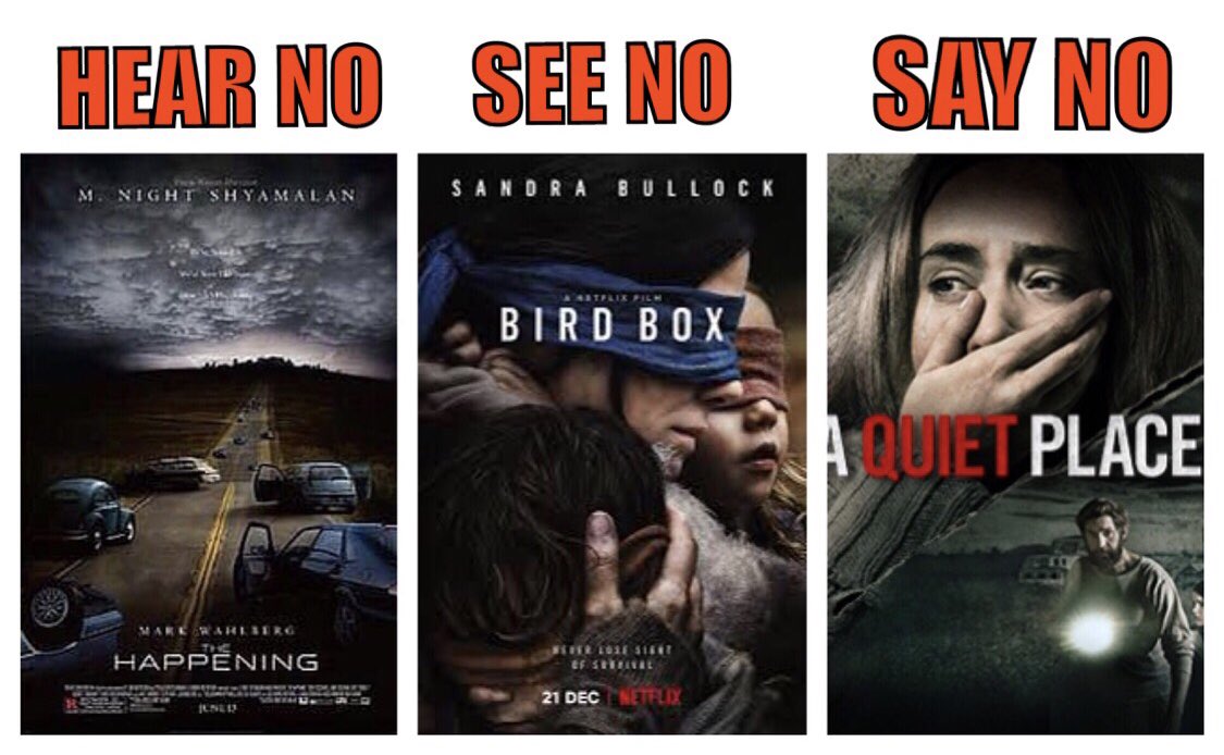 ForsakenInu's tweet photo. The trilogy!
#BirdBox #AQuietPlace #TheHappening #hearno #seeno #sayno #meme https://t.co/zJh2SW3hHu