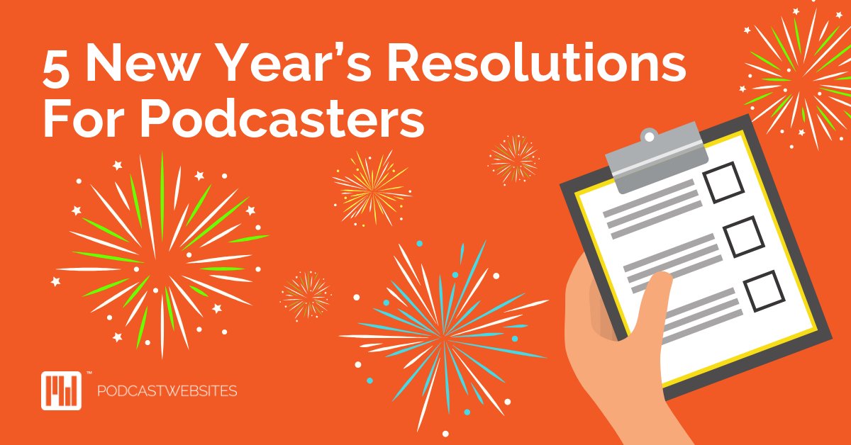 What are your new year's resolutions? We think you should try to accomplish ONE thing on this list - and do it well. podcastwebsites.com/2019/01/podcas…