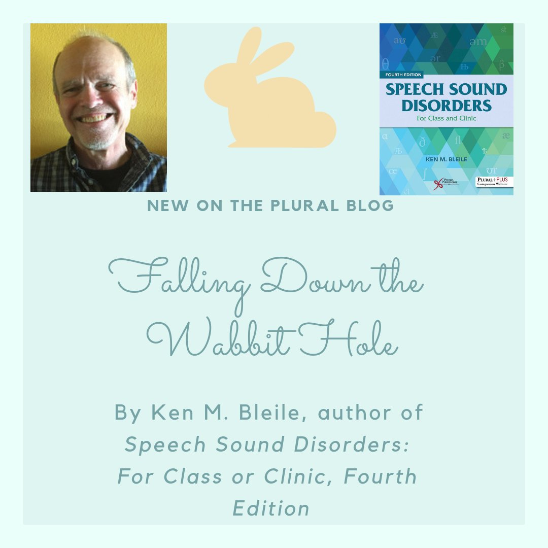 pluralpub's tweet image. Ken Bleile discusses a new approach to treating speech sound errors in his article &quot;Falling Down the Wabbit Hole&quot;. Read it on the Plural blog.    ow.ly/2xlf50k2Doz