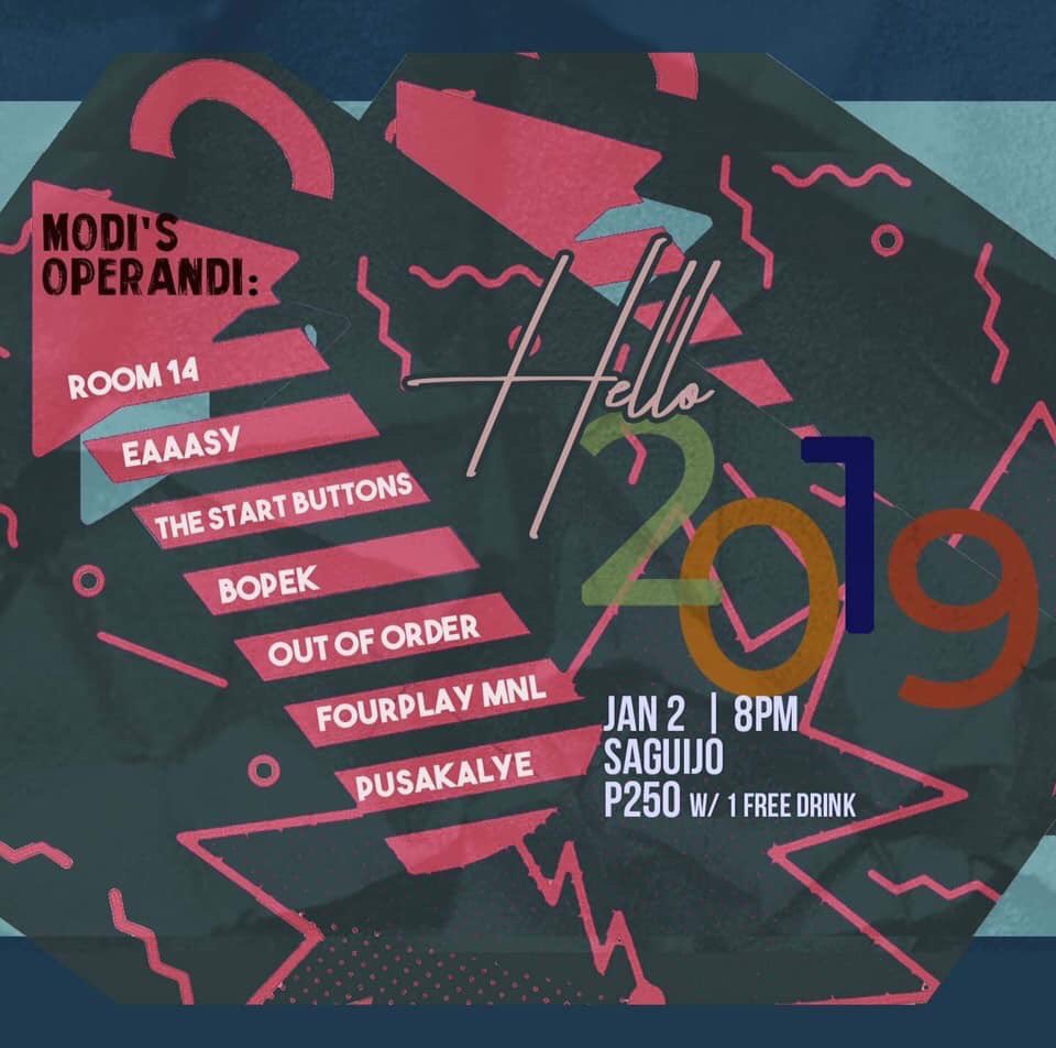 TONIGHT!!! Jan2(Wed) - Modi's Operandi: Hello 2019! w/ <a href="/bopekph/">Bopek</a> <a href="/EaaasyPinas/">Eaaasy</a> <a href="/FourPlayMNL/">FourPlay</a> <a href="/OutOfOrderPH/">Out Of Order</a> <a href="/pusakalyemusic/">PusaKalye</a> <a href="/Room14Music/">Room 14</a> and The Start Buttons. P250w/1drink. :)))))