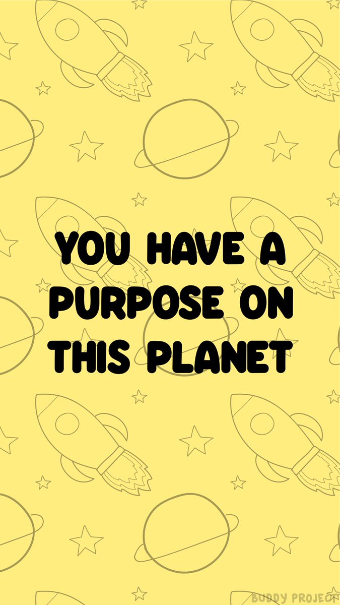 ProjectBuddy's tweet image. On every Wednesday in 2019, we’re going to post phone backgrounds that include positive, motivational, or uplifting phrases.

For the first week of the year, we’d like to remind you that you have a purpose on this planet.