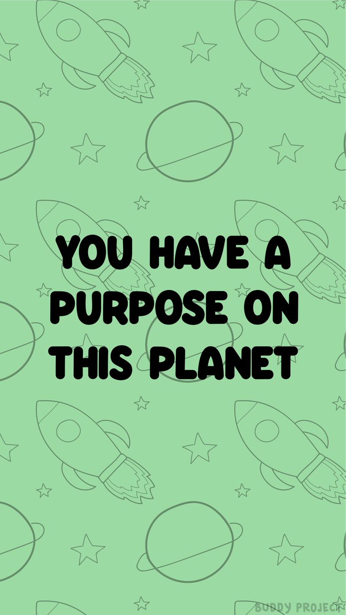 ProjectBuddy's tweet image. On every Wednesday in 2019, we’re going to post phone backgrounds that include positive, motivational, or uplifting phrases.

For the first week of the year, we’d like to remind you that you have a purpose on this planet.