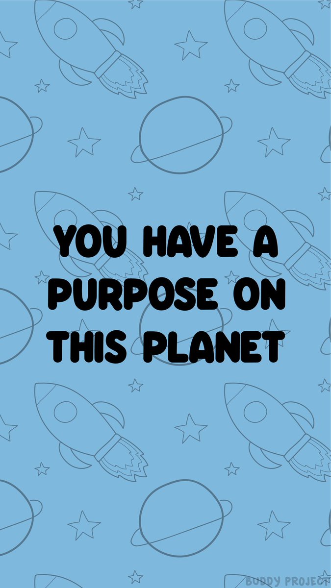 ProjectBuddy's tweet image. On every Wednesday in 2019, we’re going to post phone backgrounds that include positive, motivational, or uplifting phrases.

For the first week of the year, we’d like to remind you that you have a purpose on this planet.