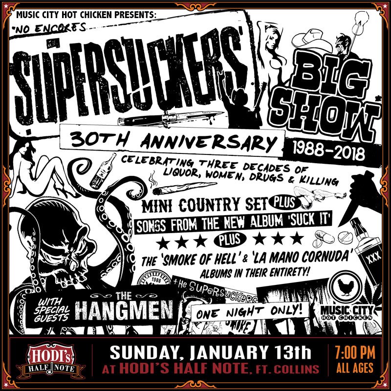 <a href="/mchcco/">Music City Hot Chicken</a> presents <a href="/SupersuckersRnR/">SUPERSUCKERS</a> Ticket Giveaway Contest! 
Win tickets to The Supersuckers 30th Anniversary “The Big Show” Tour at <a href="/hodis/">Hodi's Half Note</a> January 13th.

Comment YES and MENTION a friend who'd want to go! 
SHARE this post!

Winners will be announced on the 10th.