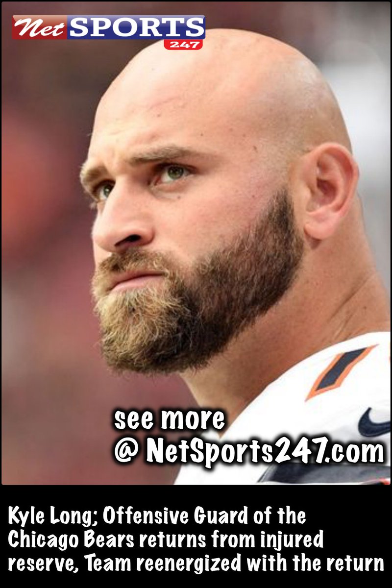 netsports247's tweet image. Kyle Long; Offensive Guard of the Chicago Bears returns from injured reserve, Team reenergized with the return - Net sports 247 netsports247.com/kyle-long-offe… #KyleLong #OffensiveGuard #ChicagoBears #injured #NFL #netsports247