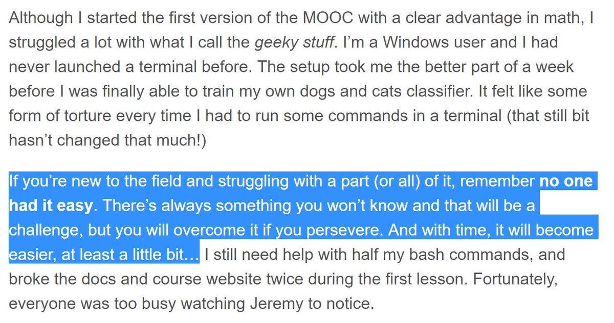 It felt like some form of torture every time I had to run some commands in a terminal (that still bit hasn’t changed that much!). 
If you’re new to the field and struggling with a part (or all) of it, remember no one had it easy. There’s always something you won’t know and that will be a challenge, but you will overcome it if you persevere. And with time, it will become easier, at least a little bit…
