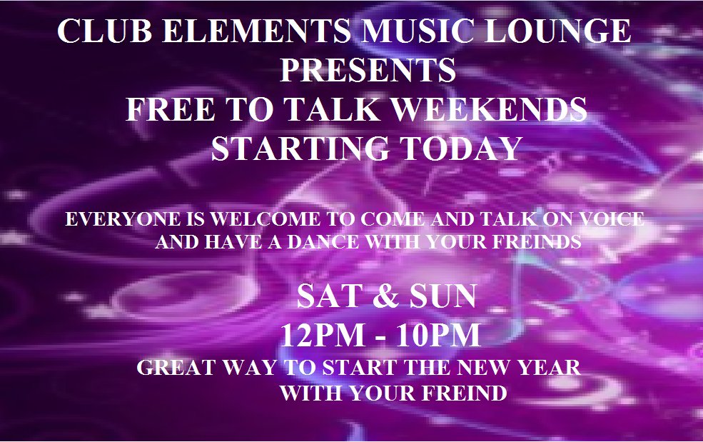 ClubElementsMu1's tweet image. WE ARE HAVEING FREE TO TALK WEEKEND EVERY SAT &amp;amp; SUN HERE AT CLUB ELEMENTS MUSIC LOUNGE SO COME ON DOWN AND CHAT AND HANG OUT WITH YOUR FREINDS STARTS AT 12PM TODAY