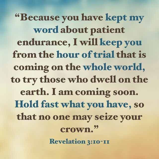 TheAfrican Apostolic on Twitter: "“Because you have kept my word about  patient endurance, I will keep you from the hour of trial that is coming on  the whole world, to try those